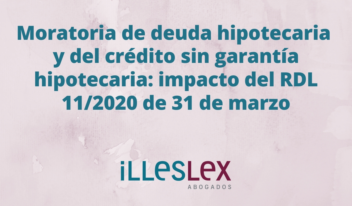 Moratoria de deuda hipotecaria y del crédito sin garantía......