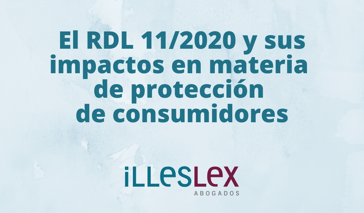 El RDL 11/2020 y sus impactos en materia de protección de consumidores...