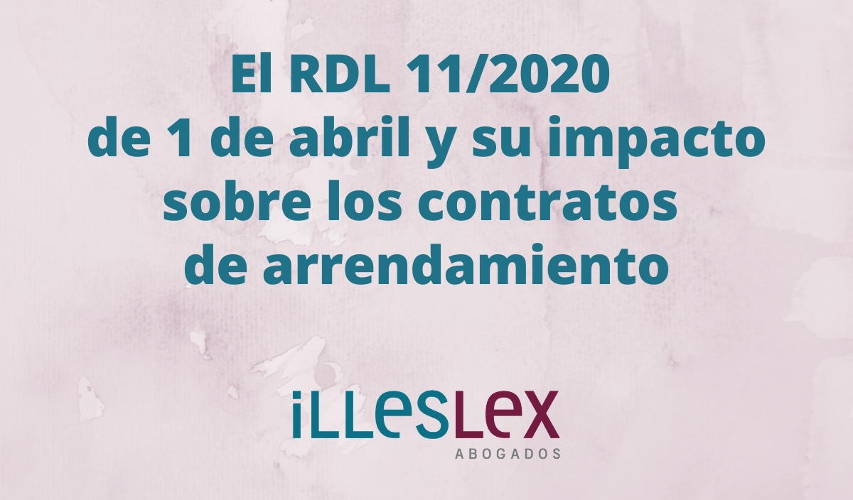 El RDL 11/2020 de 1 de abril y su impacto sobre los contratos de arrendamiento...
